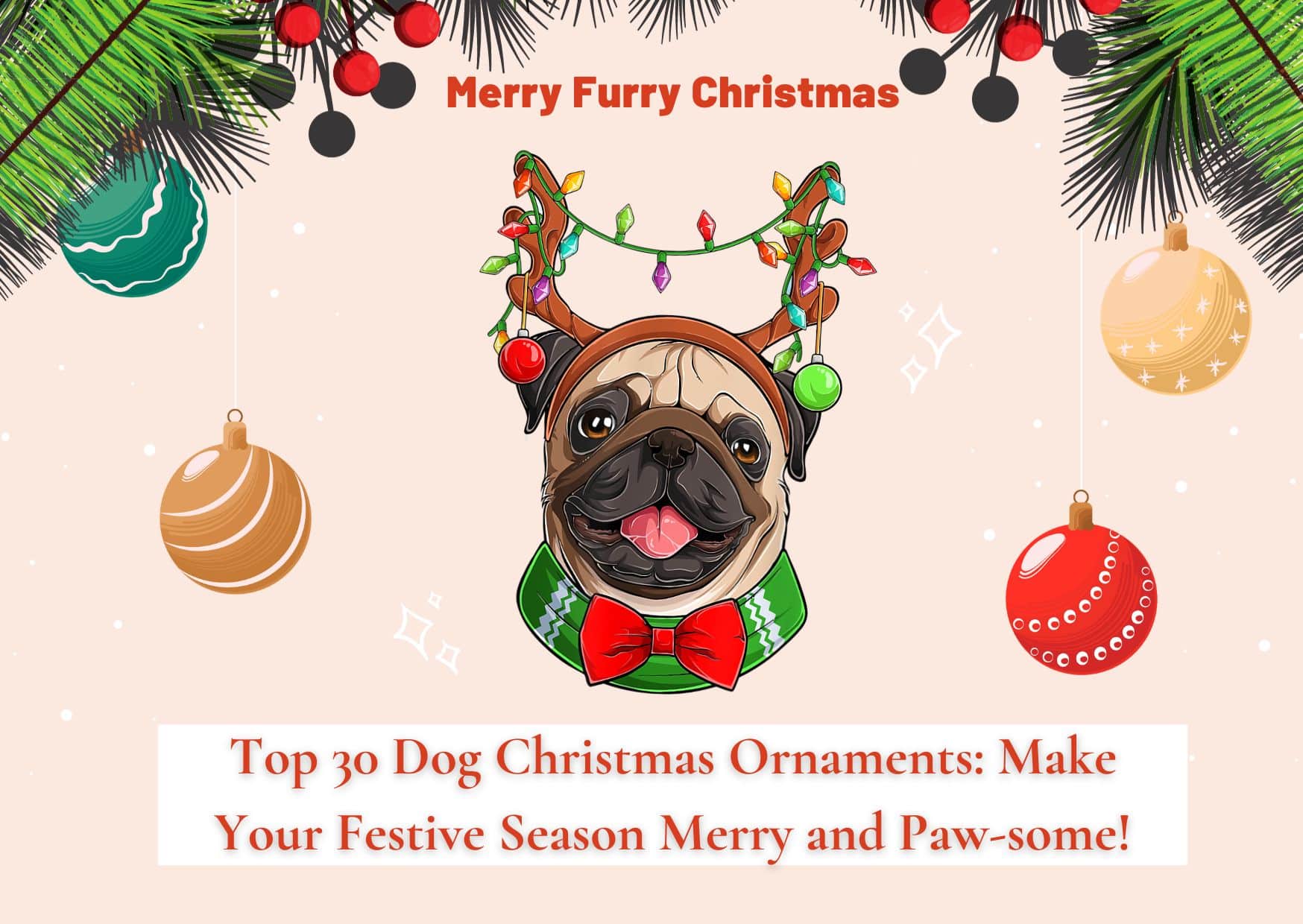 Top 30 Dog Christmas Ornaments Make Your Festive Season Merry and Paw-some!